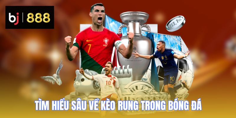 keo rung tim hieu1 1 BJ888