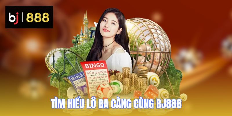 lo ba cang khai niem 1 BJ888 lo ba cang khai niem 1 BJ888