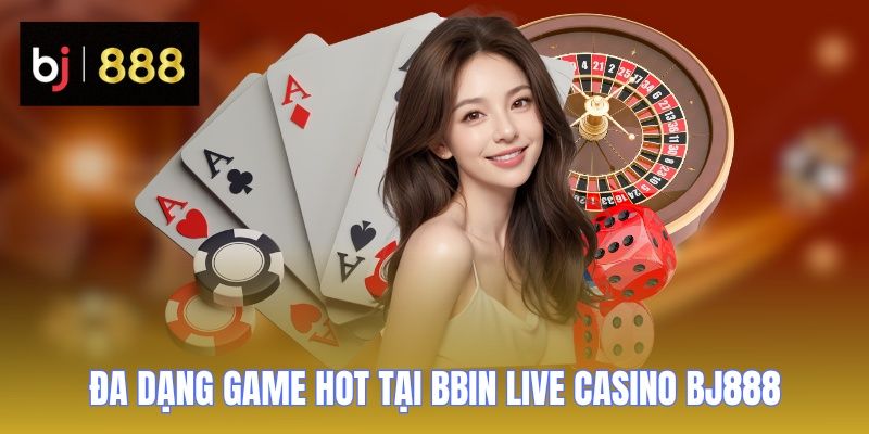 bbin live casino bj888 game hot
