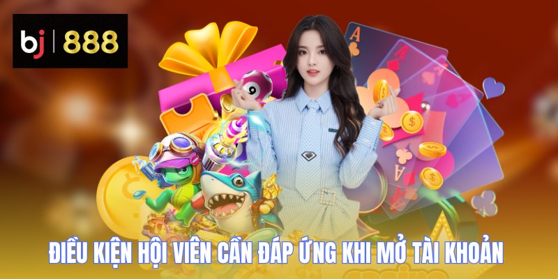 dang ky bj888 dieu kien 1