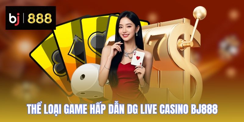 dg live casino bj888 the loai dg live casino bj888 the loai