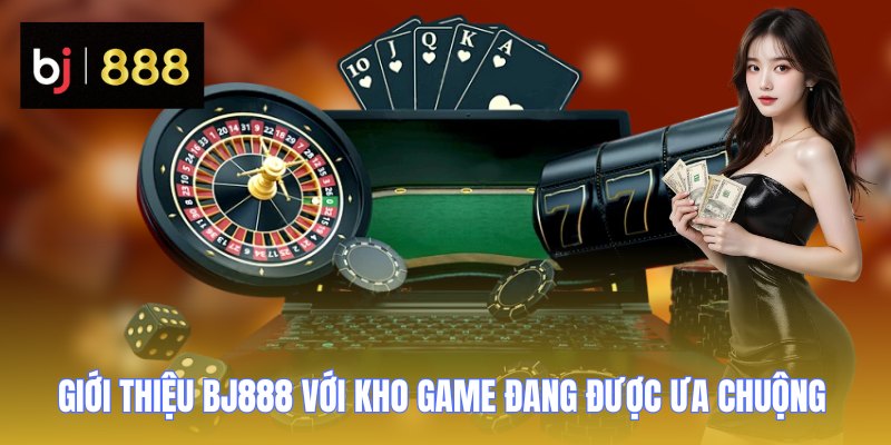 gioi thieu bj888 gioi thieu 1