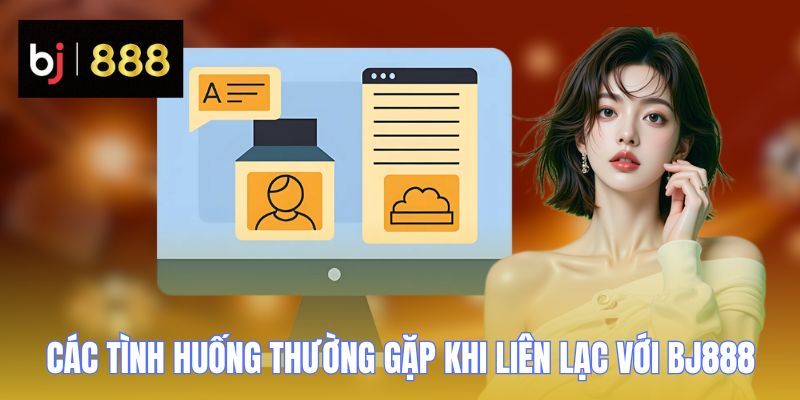 lien he bj888 tinh huong