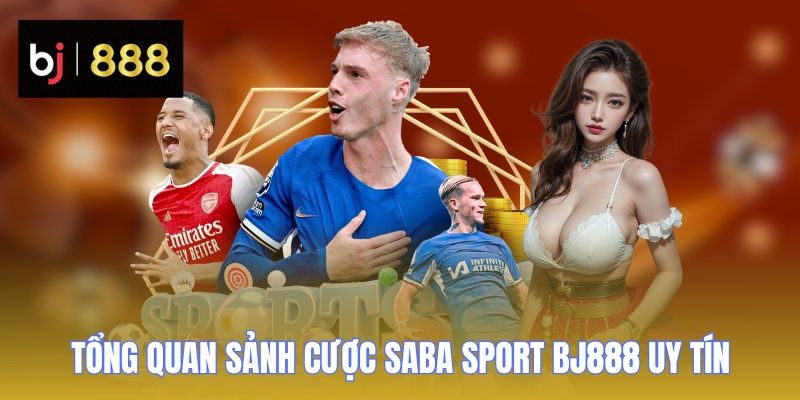saba sport bj888 tong quan 1