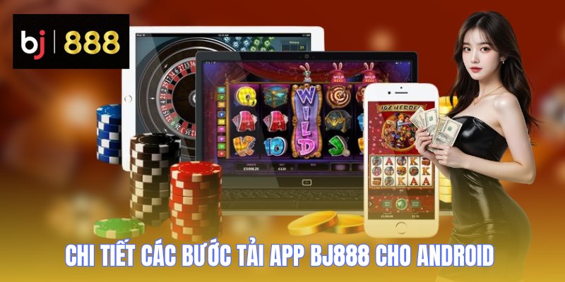 tai app bj888 chi tiet tai app bj888 chi tiet