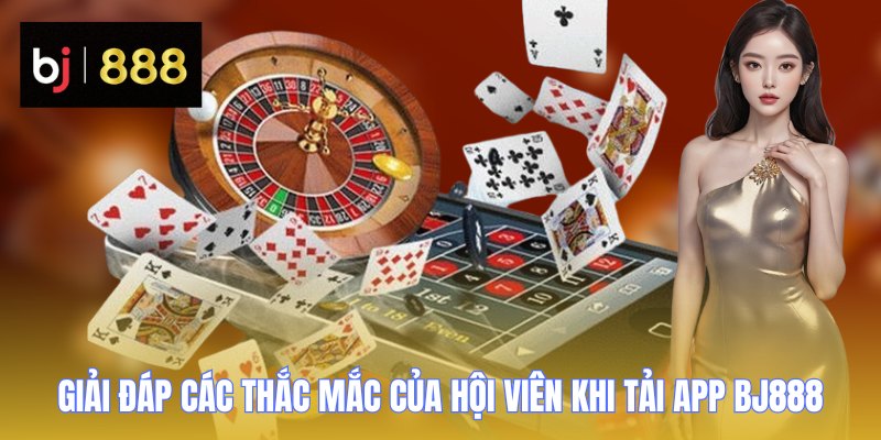 tai app bj888 giai dap tai app bj888 giai dap