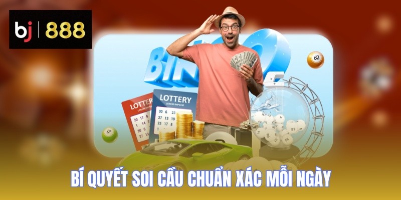 xo so mien bac bi quyet soi cau BJ888