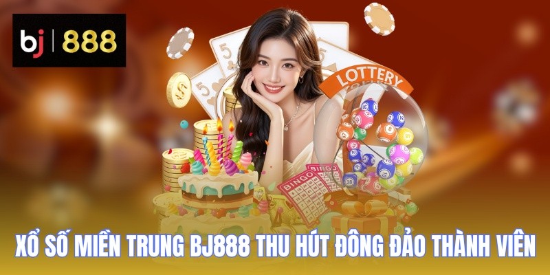 xo so mien trung bj888 thu hut xo so mien trung bj888 thu hut